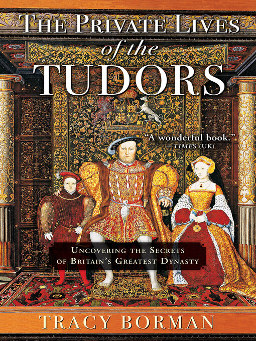 Title details for The Private Lives of the Tudors by Tracy Borman - Available